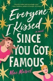 Cover of Everyone I Kissed since You Got Famous