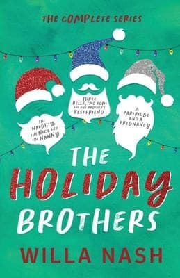 Cover of The Naughty, The Nice and The Nanny/Three Bells, Two Bows and One Brother's Best Friend/A Partridge and a Pregnancy