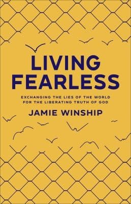 Cover of Living Fearless: Exchanging the Lies of the World for the Liberating Truth of God