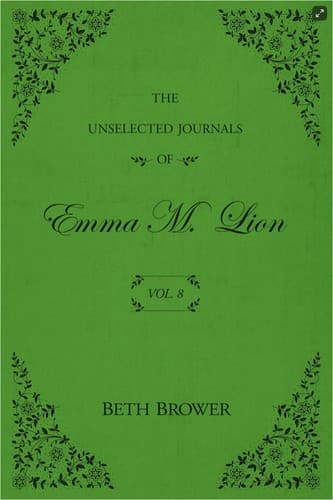 Cover of The Unselected Journals of Emma M. Lion, vol. 8