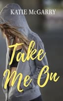 Cover of Take Me On (Pushing the Limits Series, Book 4)