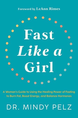 Cover of Fast Like a Girl: A Woman's Guide to Using the Healing Power of Fasting to Burn Fat, Boost Energy, and Balance Hormones