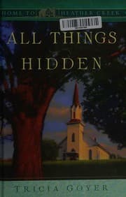 Cover of All Things Hidden (Home To Heather Creek)
