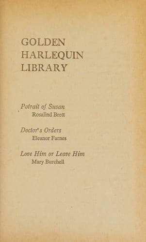 Cover of Golden Harlequin Library, Volume XVI: Portrait of Susan; Doctor's Orders; Love Him or Leave Him