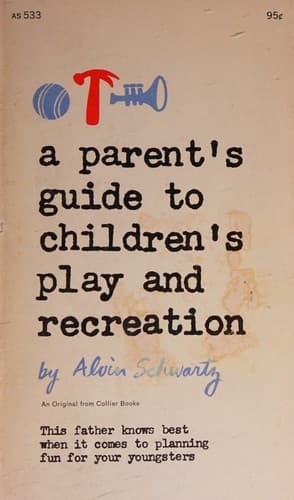 Cover of A parent's guide to children's play and recreation