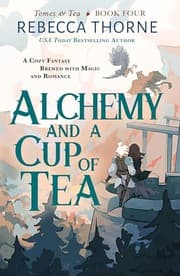 Cover of Alchemy and a Cup of Tea
