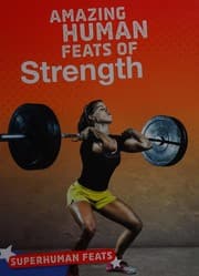 Cover of Amazing Human Feats of Strength