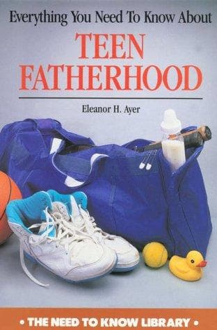 Cover of Everything You Need to Know About Teen Fatherhood
