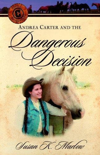 Cover of Andrea Carter and the Dangerous Decision (Circle C Adventures)