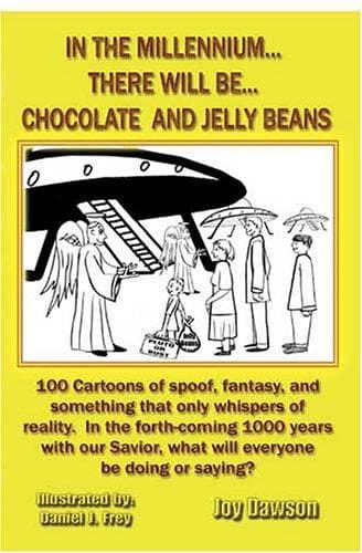 Cover of In The Millennium...There Will Be...Chocolate And Jelly Beans