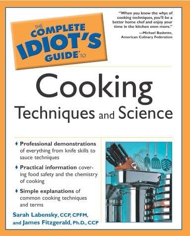 Cover of The Complete Idiot's Guide to Cooking Techniques and Science