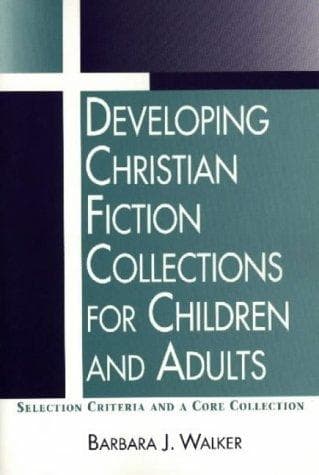 Cover of Developing Christian fiction collections for children and adults