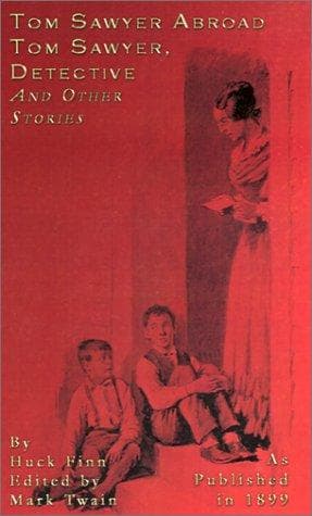 Cover of Tom Sawyer Abroad, Tom Sawyer Detective and Other Stories Etc. Etc.