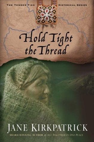 Cover of Hold Tight the Thread (Tender Ties Historical Series #3)