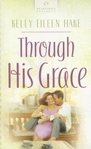 Cover of Through His Grace (Heartsong Presents #721)