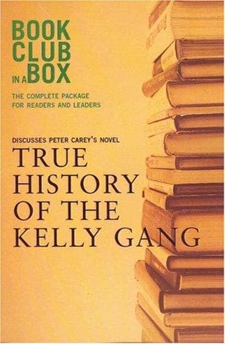 Cover of Bookclub in a Box Discusses the Novel True History of the Kelly Gang, by Peter Carey (Bookclub-In-A-Box)