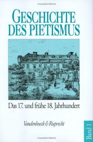 Cover of Der Pietismus vom siebzehnten bis zum fruhen achtzehnten Jahrhundert (Geschichte des Pietismus)