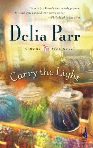 Cover of Carry the Light (Home Ties Trilogy #3) (Steeple Hill Women's Fiction #53)