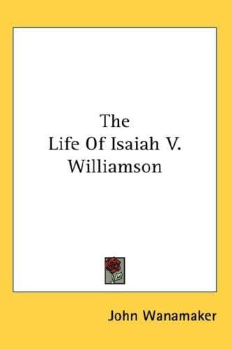 Cover of Life of Isaiah V. Williamson