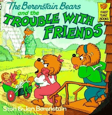 Cover of The Berenstain bears and the trouble with friends