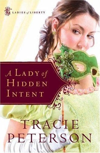 Cover of A Lady of Hidden Intent (Ladies of Liberty, Book 2)