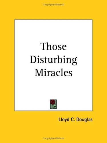 Cover of Those disturbing miracles.