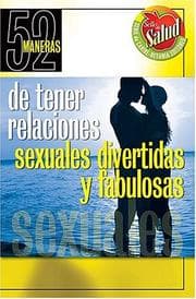 Cover of 52 Maneras De Tener Relaciones Sexuales Divertidas Y Fabulosas