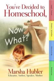 Cover of You've Decided to Homeschool, Now What?