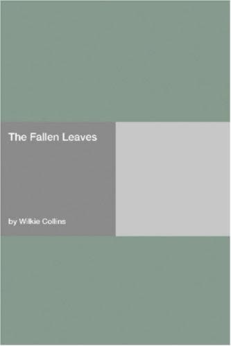 Cover of Fallen Leaves , by Wilkie Collins a NOVEL