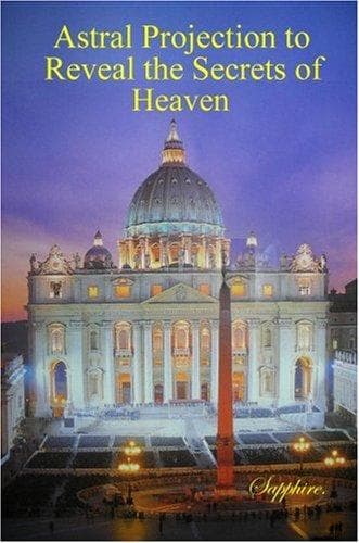 Cover of Astral Projection to Reveal the Secrets of Heaven