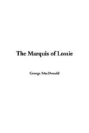 Cover of The Marquis of Lossie