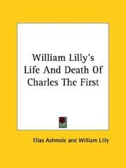 Cover of William Lilly's Life And Death Of Charles The First