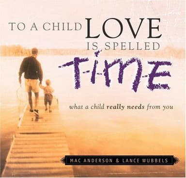 Cover of To a Child Love Is Spelled Time