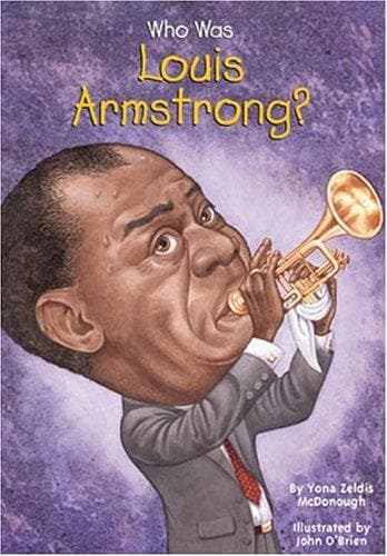 Cover of Who Was Louis Armstrong? (Who Was...?