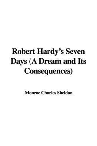 Cover of Robert Hardy's Seven Days (A Dream and Its Consequences)