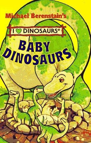 Cover of Baby Dinosaurs (Michael Berenstain's I Love Dinosaurs)