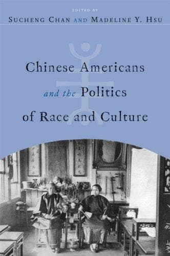 Cover of Chinese Americans and the Politics of Race and Culture (Asian American History & Cultu)