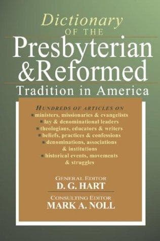 Cover of Dictionary of the Presbyterian and Reformed Tradtion in America