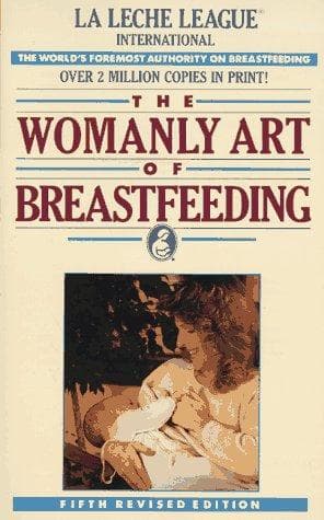 Cover of The Womanly Art of Breastfeeding