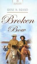 Cover of Broken Bow (Heartsong Presents #743)