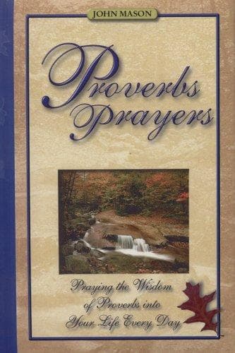 Cover of Proverbs Prayers-Praying the Wisdom of the Proverbs Into Your Life...Every Day!