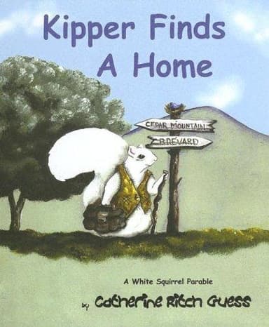 Cover of Kipper Finds a Home (A White Squirrel Parable)