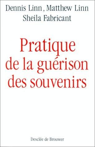 Cover of Pratique de la guérison des souvenirs