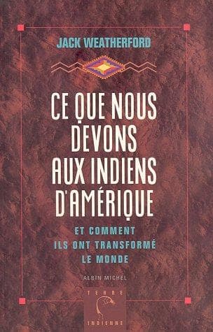Cover of Ce que nous devons aux Indiens d'Amérique et comment ils ont transformé le monde