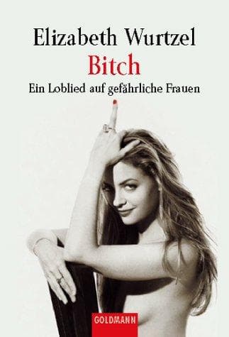 Cover of Bitch - Ein Loblied auf gefährliche Frauen
