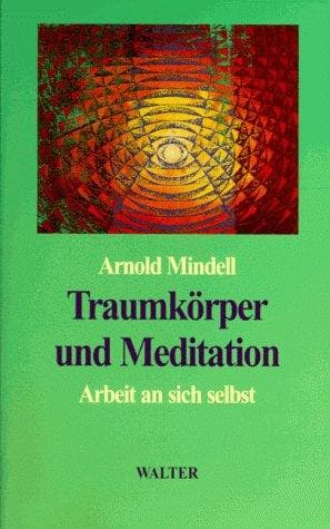 Cover of Traumkörper und Meditation. Arbeit an sich selbst