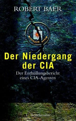 Cover of Der Niedergang der CIA. Der Enthüllungsbericht eines CIA- Agenten.