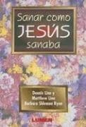 Cover of Sanar Como Jesus Sanaba / To Heal as Jesus Healed (Coleccion Dialogos)