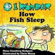 Cover of I wonder how fish sleep