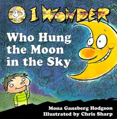 Cover of I wonder who hung the moon in the sky